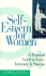 Self-Esteem for Women: A Practical Guide to Love, Intimacy & Success