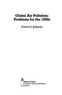 Global Air Pollution: Problems for the 1990s