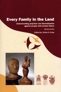 Every Family in the Land: Understanding Prejudice and Discrimination Against People With Mental Illness