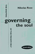 Governing the Soul: The Shaping of the Private Self