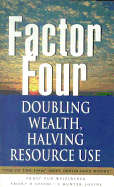 Factor Four: Doubling Wealth, Halving Resource Use - A Report to the Club of Rome