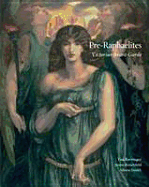 Pre Raphaelites: Victorian Avant-garde