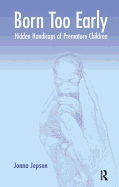 Born Too Early: Hidden Handicaps of Premature Children
