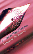 A Celibate Way of Loving: Letters to the Beloved