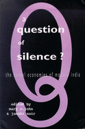 A Question of Silence?: The Sexual Economics of Modern India