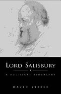 Lord Salisbury: A Political Biography