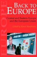 Back to Europe: Central and Eastern Europe and the European Union
