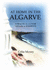 At Home in the Algarve: A Practical A-Z for Visitors and Residents