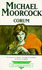 Corum: "Knight of the Swords", "Queen of the Swords", "King of the Swords" (Tale of the Eternal Champion)