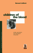 Children of the Blood: Society, Reproduction and Cosmology in New Guinea