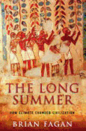 The Long Summer: How Climate Changed Civilization