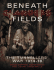 Beneath Flanders Fields: The Tunnellers' War 1914-18