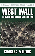 West Wall: The Battle for Hitler's Siegfried Line