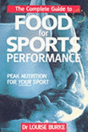 The Complete Guide to Food for Sports Performance: Peak Nutrition for Your Sport