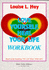 Love Yourself, Heal Your Life Workbook