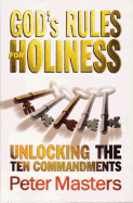 God's Rules for Holiness: Unlocking the Ten Commandments
