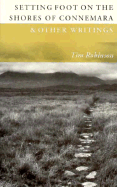 Setting Foot on the Shores of Connemara & Other: Writings