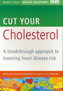Cut Your Cholesterol: A Breakthrough Approach to Lowering Heart Disease Risk