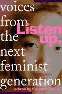 Listen Up: Voices from the Next Feminist Generation