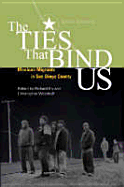 The Ties That Bind Us: Mexican Migrants in San Diego County