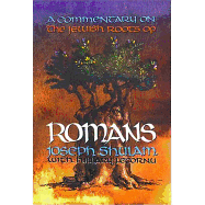 A Commentary on the Jewish Roots of Romans