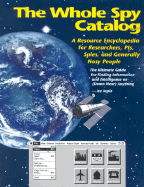 Whole Spy Catalog: A Resource Encyclopedia for Researchers, Pis, Spies, and Generally Nosy People