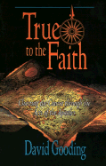 True to the Faith: Charting the Course Through the Acts of the Apostles