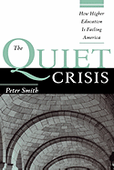 The Quiet Crisis: How Higher Education Is Failing America