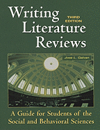 Writing Literature Reviews: A Guide for Students of the Social and Behavioral Sciences