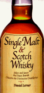 Single Malt & Scotch Whiskey: Select and Savor Over 200 Brands and Varieties