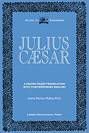 Julius Caesar: Original text and facing-pages translation into contemporary English William Shakespeare and Jonnie Patricia Mobley