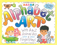 Alphabet Art: With A to Z Animal Art & Fingerplays