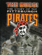 Bucs: The Story of the Pittsburgh Pirates