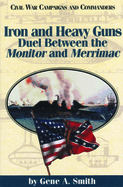 Iron and Heavy Guns: Duel Between the Monitor and the Merrimac