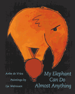 My Elephant Can Do Almost Anything