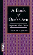A Book of One's Own: People and Their Diaries