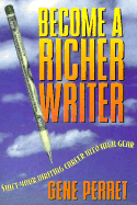 Become a Richer Writer: Shift Your Writing Career Into High Gear
