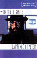 The Haunted Smile: The Story of Jewish Comedians in America