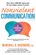 Nonviolent Communication: A Language of Life: Create Your Life, Your Relationshi