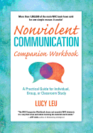 Nonviolent Communication Companion Workbook: A Practical Guide for Individual, Group or Classroom Study