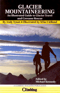 Glacier Mountaineering: An Illustrated Guide to Glacier Travel and Crevasse Rescue