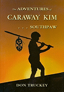 Adventures of Caraway Kim . . . Southpaw