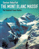 The Mont Blanc Massif: The Hundred Finest Routes