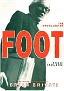 Uncollected Michael Foot: Essays Old and New 1953 -2003
