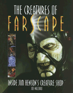The Creatures of Farscape: Inside Jim Henson's Creature Shop