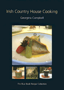 Irish Country House Cooking: The Blue Book Recipe Collection