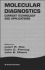 Molecular Diagnostics: Current Technology and Applications