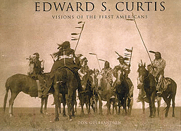 Edwards S. Curtis: Visions of the First Americans
