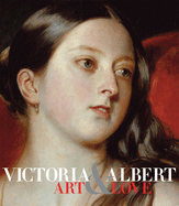 Victoria & Albert: Art & Love