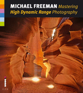 Mastering High Dynamic Range Photography